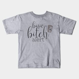 Basic Bitch Alert Kids T-Shirt